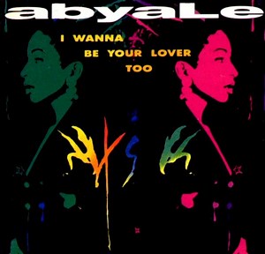 Abyale - I Wanna Be Your Lover Too