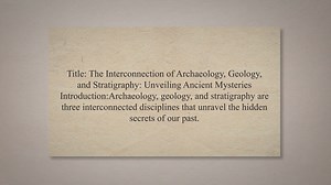 Relationship between archaeology, geology, and stratigraphy