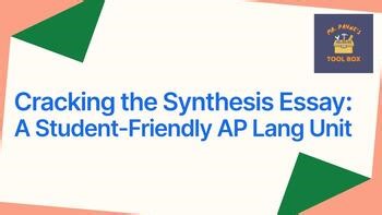 Cracking the Synthesis Essay: A Student-Friendly AP Lang Unit