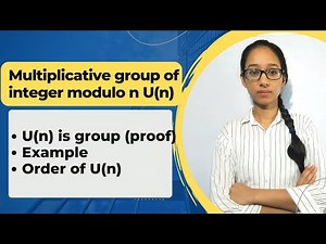 Un group | multiplicative group of integer modulo n | example of un group | group of units modulo n