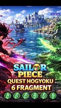 Sailor Piece - Quest HOGYOKU 6 FRAGMENT !!!