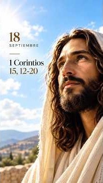 1 Corintios 15, 12-20#PalabradeDios #GloriaatiSeñorJesus #EvangelioDeHoy #18deSeptiembre #Amén