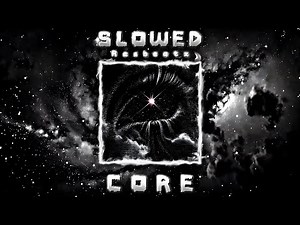 Core - Slowed | Rcsbeatz