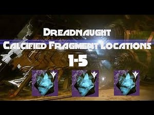 Destiny "Dreadnaught - 5 Calcified Fragment Locations(1-5) - TTK"