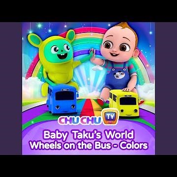 Baby Taku's World - Wheels on the Bus Colours