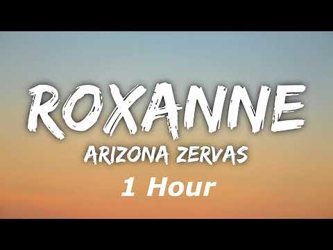 Arizona Zervas- Roxanne (1 hour version)