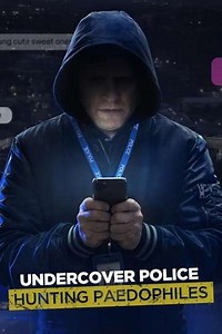 Undercover Police: Hunting Paedophiles (2021) - TV Show