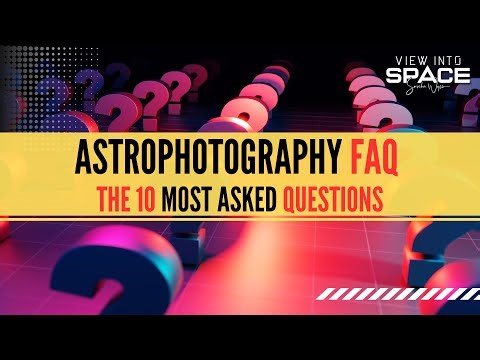 Astrophotography - TOP 10 FAQ