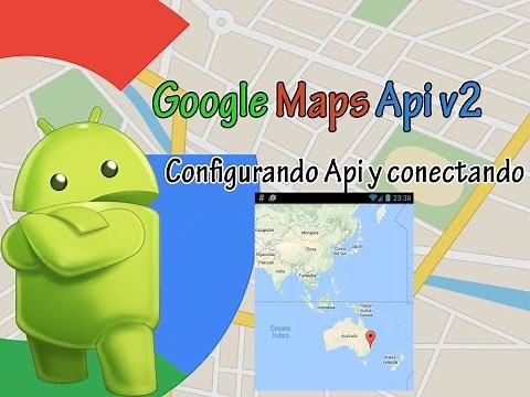 Android Studio - Google Maps Api v2 Primeros pasos