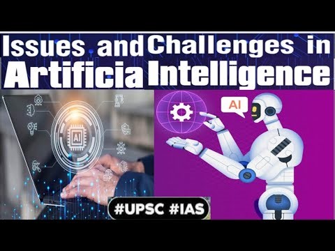 What are Various Issues and Challenges related to Artificial Intelligence (AI)?