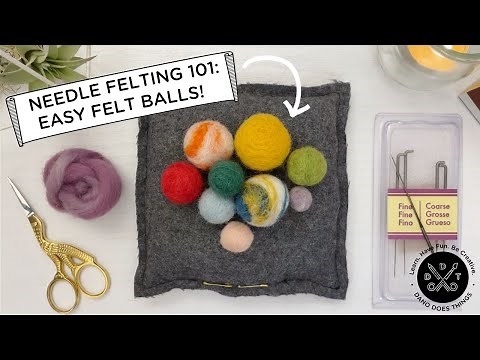 Needle Felting 101: How to Make Felted Balls