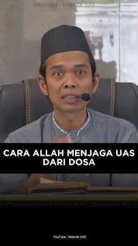 Begini Cara Allah Menjaga UAS Dari Dosa #uas #ustadabdussomad