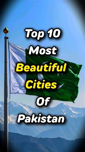 Top 10 Most Beautiful Cities Of Pakistan #pakistan #