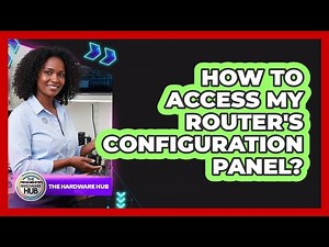 How To Access My Router's Configuration Panel?