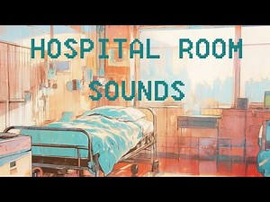 Relaxing Sounds of a Hospital Room | 🎧 Hospital Ambient S03E02