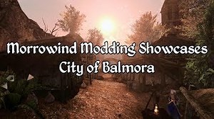Morrowind Modding Showcases - City of Balmora