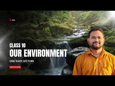 Our Environment – Class 10 Science | One Shot | By Rahul Sir | The Creed International School