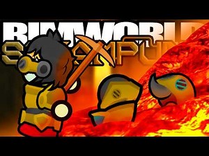 Digging too Greedily and too Deeply | Rimworld: Steampunk #4
