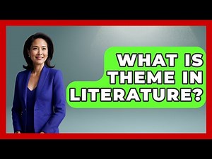 What Is Theme In Literature? - High School Toolkit