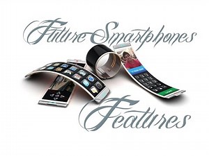 Future Smartphones - Top 5 Features