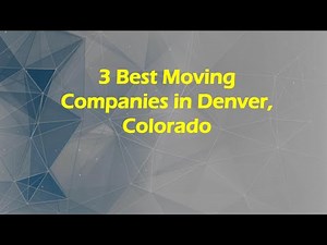 3 Best Moving Companies in Denver, Colorado | Moving Services