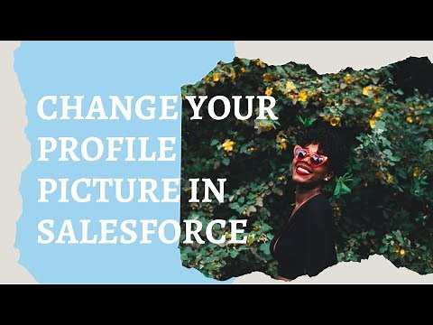How to Change Your Profile Picture in Salesforce for Improved Personalization