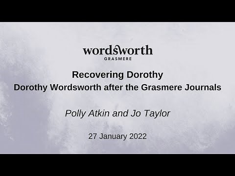 Recovering Dorothy: Dorothy Wordsworth after the Grasmere Journals