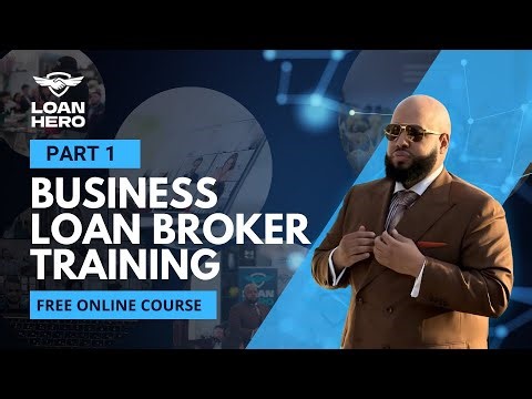 Free Business Loan Broker Training Part 1