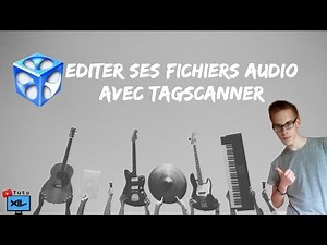 ► Éditer ses fichiers audio avec TagScanner