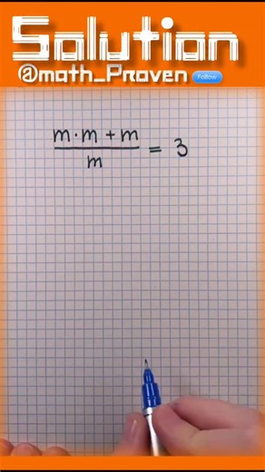 Math_proven on Instagram: "Mind-blowing Algebra Trick! 🔥🤯 Most people struggle with variables, but this shortcut is a game-changer!📚 Watch how \frac{m \cdot m + m}{m} = 3 can be solved in just 2 simple steps. Fast learning • Smart tricks • Math made simple ✨ Share if you love quick math hacks! 💬🖋️ 99% of people solve this the long way, but here’s the genius method! 😎 math trick, math hack, fast calculation, algebra shortcut, equation solver, quick math tutorial, viral math video, education