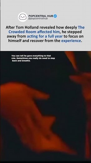 Tom Holland was so deeply affected by The Crowded Room that he stepped away from acting for a year