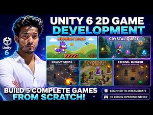 Unity 6 2D Game Development: Build 5 Complete Games from Scratch (Beginner Friendly)