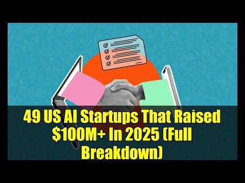 49 US AI Startups That Raised $100M+ In 2025 (Full Breakdown)
