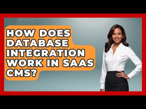 How Does Database Integration Work In SaaS CMS? - Saas Marketing Wizards