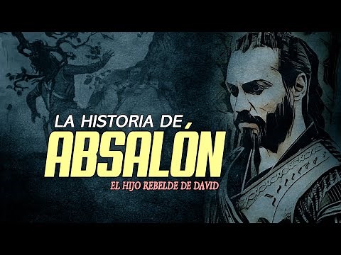 ¿Quién fue Absalón en la Biblia? La historia de Absalón: el hijo rebelde del Rey David