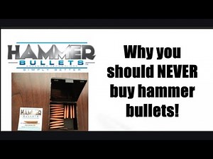 Why you should NEVER buy hammer bullets!