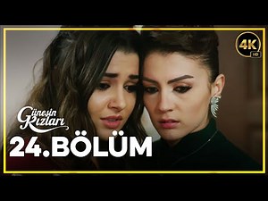Güneşin Kızları 24. Bölüm 4K