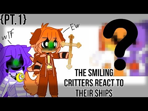 All of the smiling critters react to their ships! Pt.1 {Read Description}