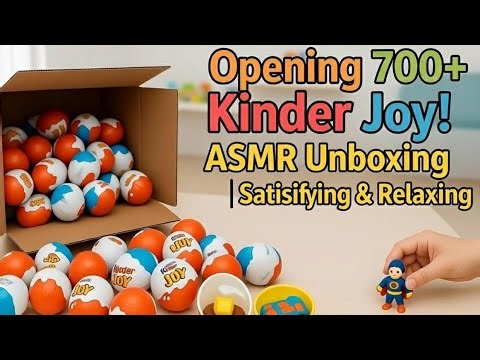 Opening 700+ Kinder Joy! ASMR Unboxing 🍫🥚 | Satisfying & Relaxing