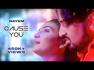 Nayem | Cause You | Chere Jeo Na | Mariya Shanto (Official Music Video)