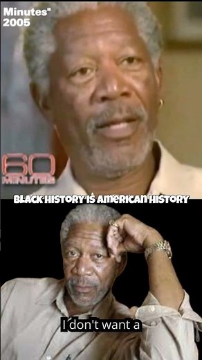 Morgan Freeman says Black History is American History