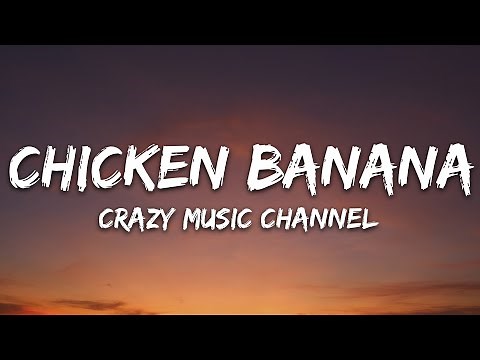 Crazy Music Channel - Chicken Banana (Lyrics)