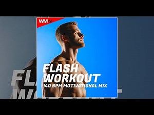 FLASH WORKOUT 140 BPM MOTIVATIONAL MIX - 140 BPM / 32 COUNT - Fitness & Music 2025