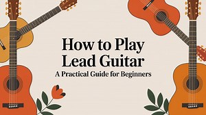 How to Play Lead Guitar: A Practical Guide for Beginners - TrueFire