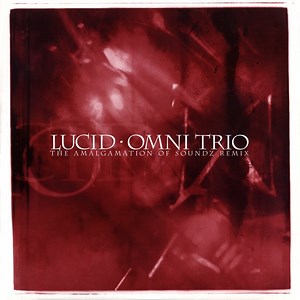 Omni Trio - Lucid (The Amalgamation Of Soundz Remix)