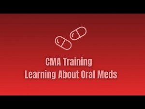 Administering Oral Medications – CMA Training Video