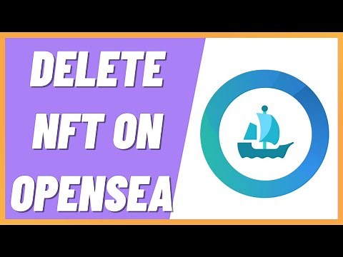 How to Delete NFT On Opensea (Step By Step)