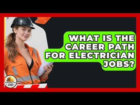 What Is the Career Path for Electrician Jobs? - Construction Jobs