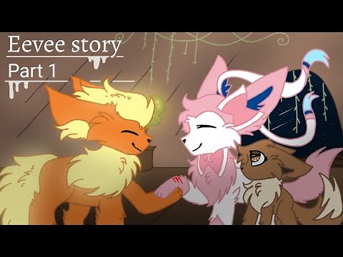 ~Eevee story~ // part 1 //
