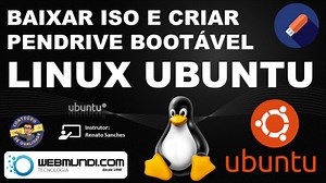 Como Baixar a ISO e Criar um Pendrive USB bootável para instalação do Linux Ubuntu